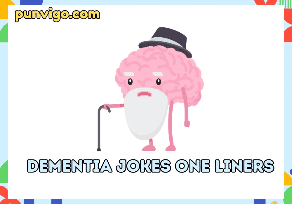 Dementia jokes one liners