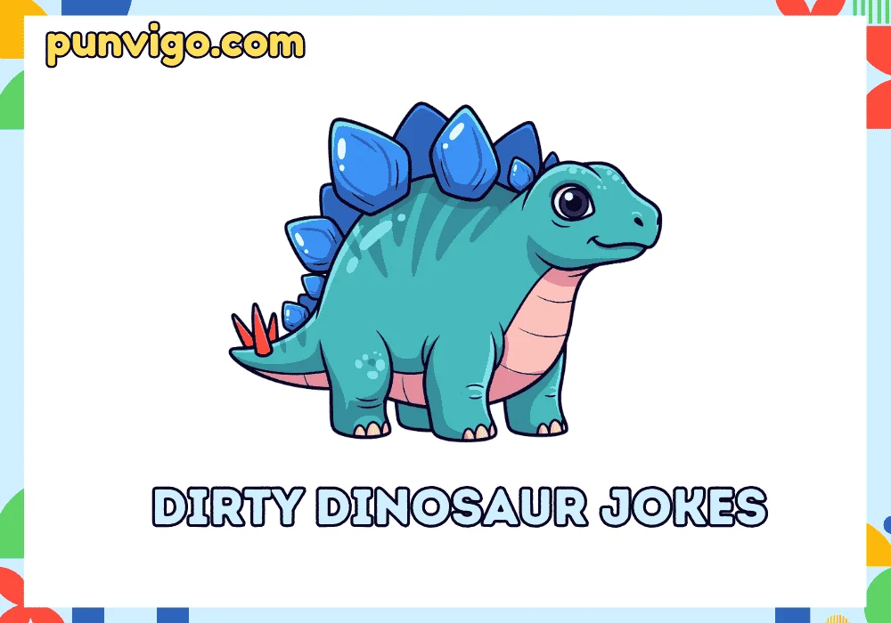 Dirty dinosaur jokes