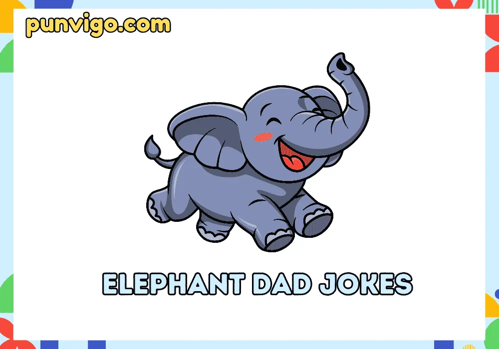 Elephant dad jokes