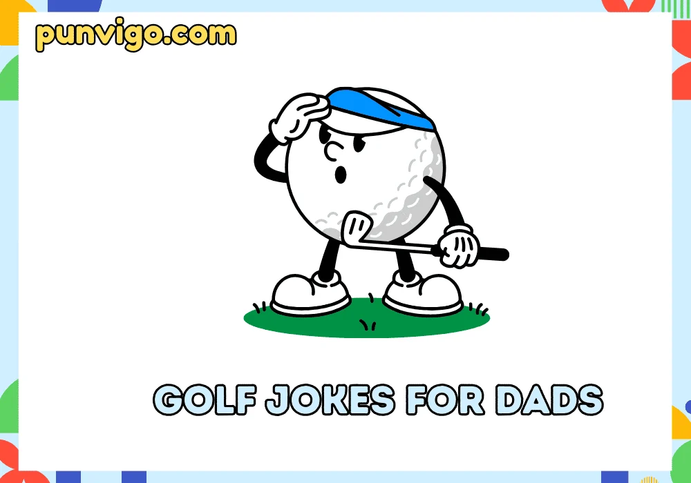 Golf jokes for dads