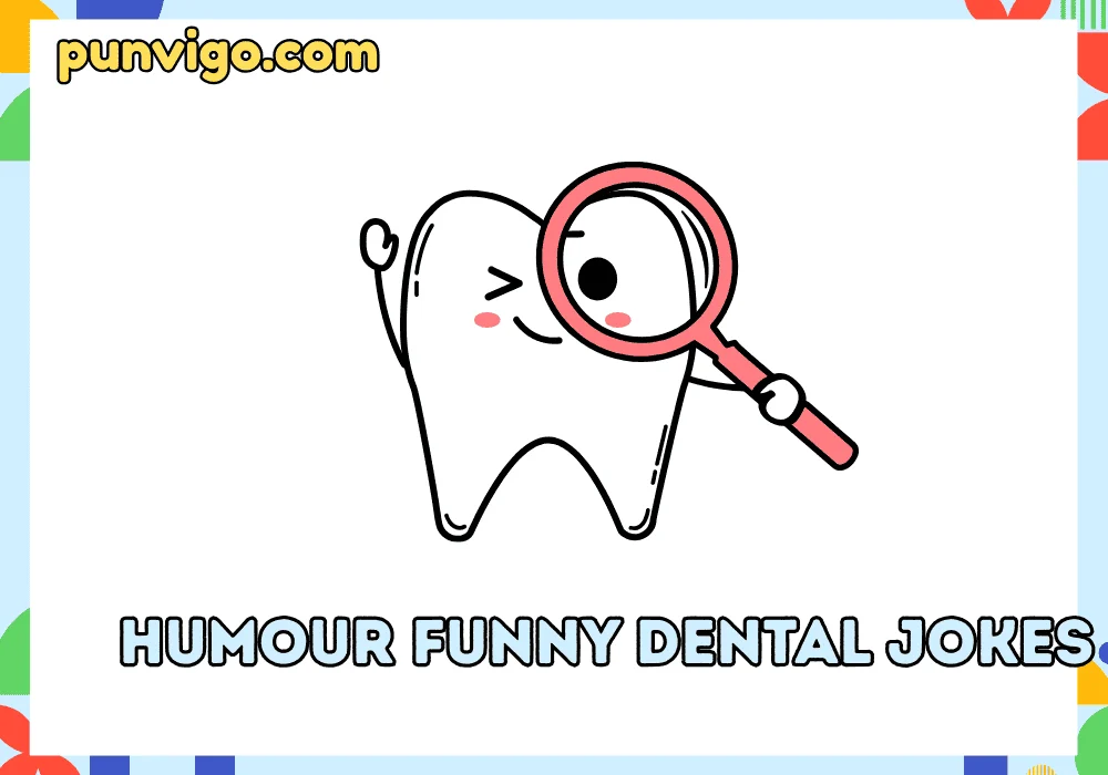 Humour funny dental jokes