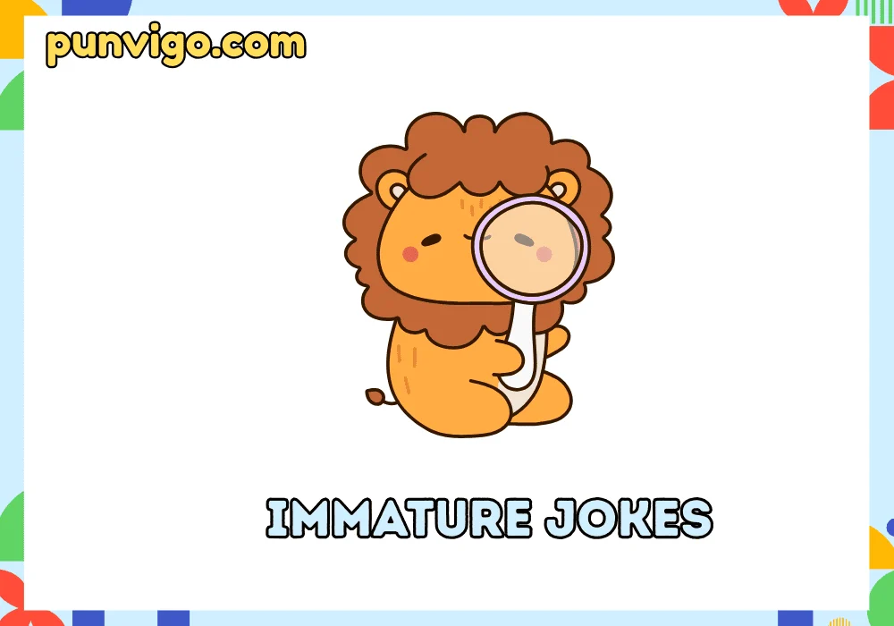 immature jokes