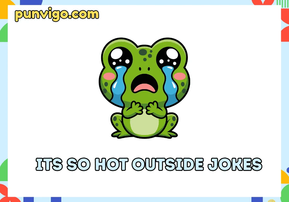 its-so-hot-outside-jokes