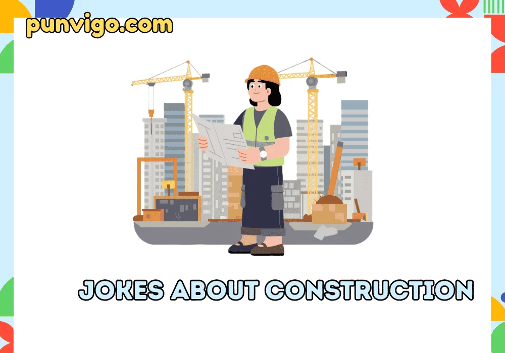 Jokes about construction