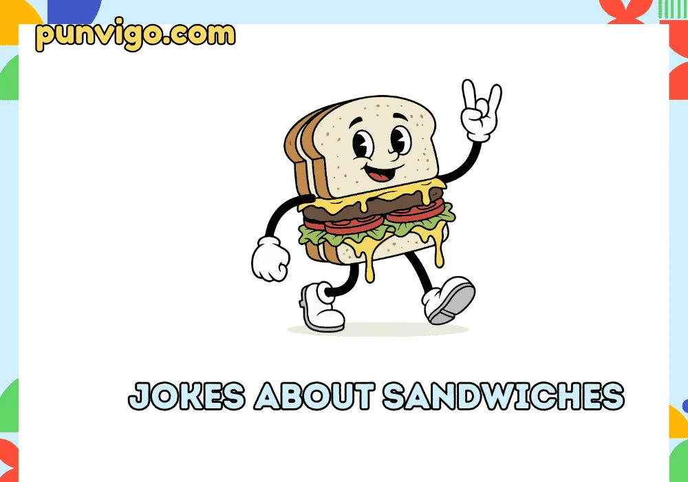 Jokes about sandwiches