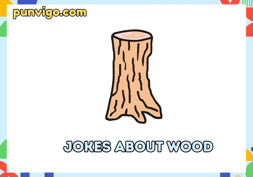jokes about wood
