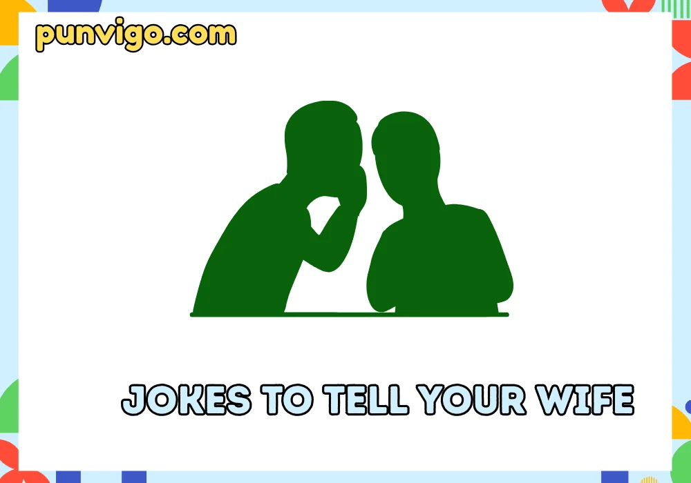 Jokes to tell your wife