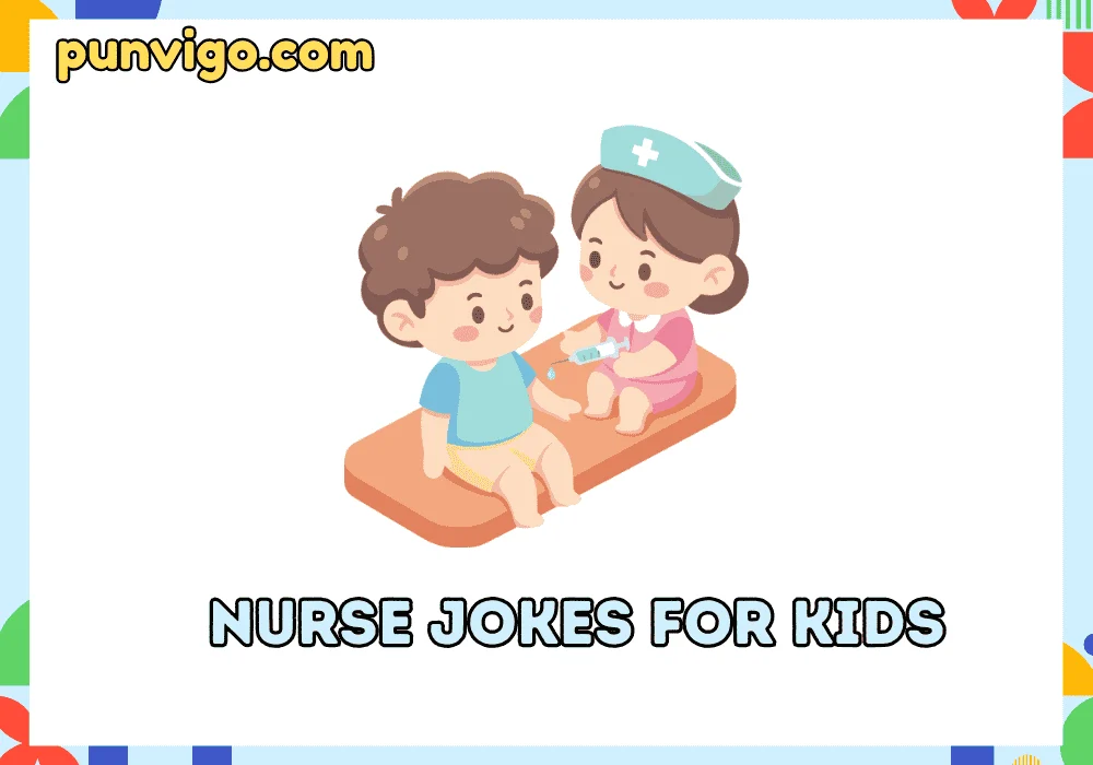 Nurse jokes for kids