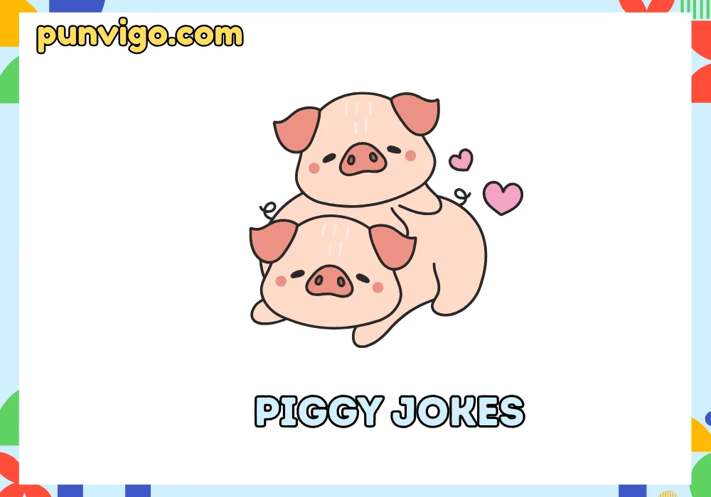 Piggy jokes