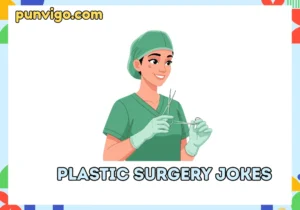 Plastic surgery jokes