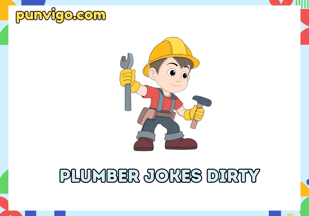 Plumber jokes dirty