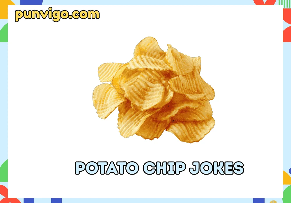 Potato chip jokes