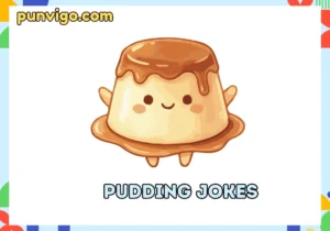Pudding jokes