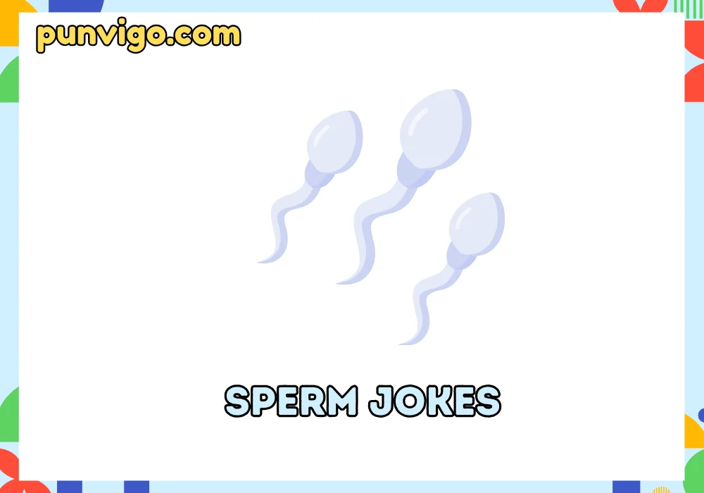 Sperm jokes