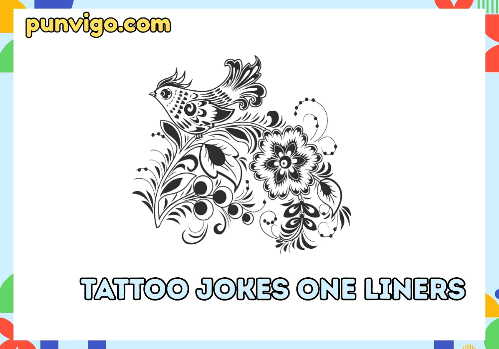 Tattoo jokes one liners
