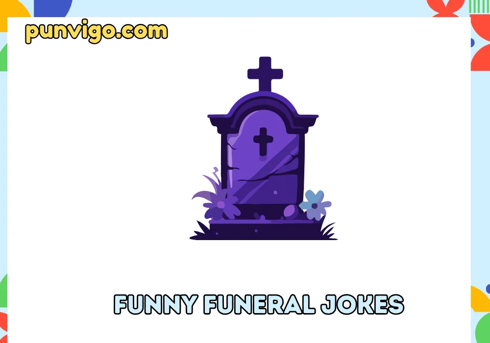 Funny funeral jokes