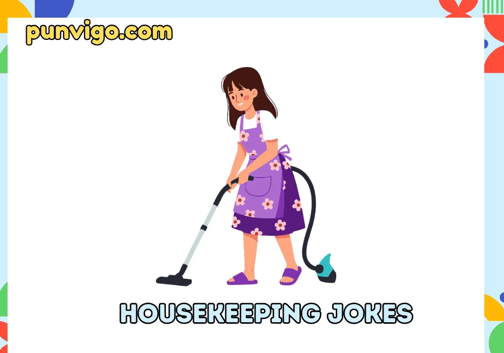 Housekeeping jokes
