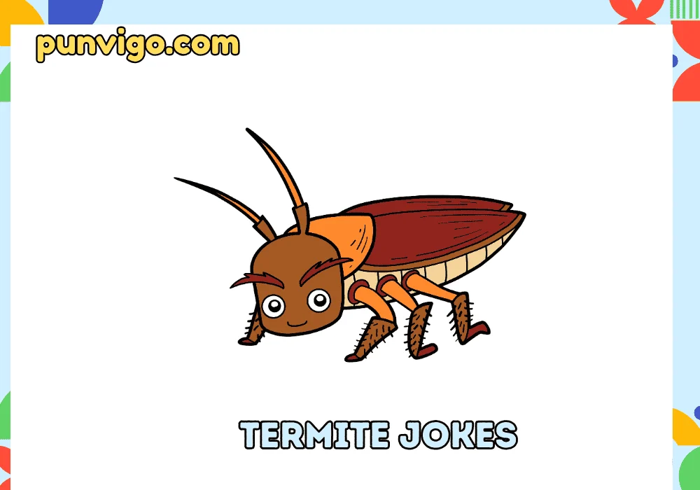 Termite jokes